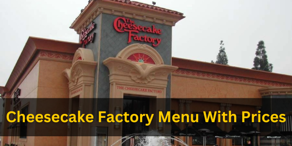 Cheesecake Factory Menu With Prices